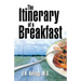 The Itinerary of a Breakfast
