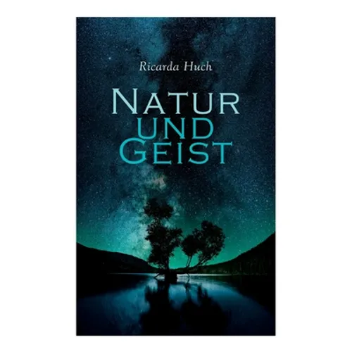 Natur und Geist: Als die Wurzeln des Lebens und der Kunst