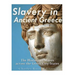 Slavery in Ancient Greece: The History of Slaves across the Greek City-States