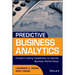 Predictive Business Analytics: Forward Looking Capabilities to Improve Business Performance