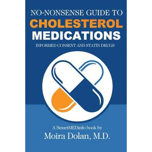 No-Nonsense Guide to Cholesterol Medications: Informed Consent and Statin Drugs