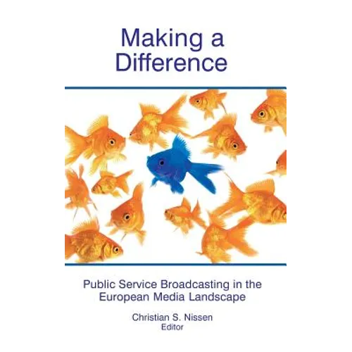 Making a Difference: Public Service Broadcasting in the European Media Landscape