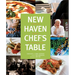 New Haven Chef's Table: Restaurants, Recipes, And Local Food Connections