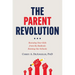The Parent Revolution: Rescuing Your Kids from the Radicals Ruining Our Schools