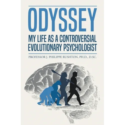 Odyssey: My Life as a Controversial Evolutionary Psychologist