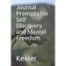 Journal Prompts for Self Discovery and Mental Freedom