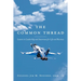 The Common Thread: Lessons in Leadership and Awareness for Life and Business