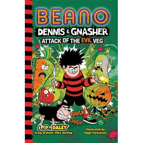 Beano Dennis & Gnasher: Attack of the Evil Veg