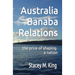 Australia Banaba Relations: the price of shaping a nation