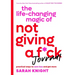 The Life-Changing Magic of Not Giving a F*ck Journal: Practical Ways to Care Less and Get More