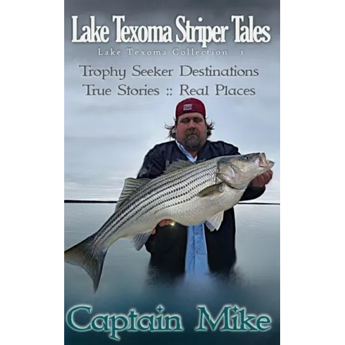 Trophy Seeker Destinations: Lake Texoma Striper Tales Collection I