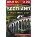 What NOT To Do - Scotland (A Unique Travel Guide)