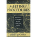 Meeting Procedures: Parliamentary Law and Rules of Order for the 21st Century