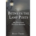 Between the Lamp Posts: 365 Devotions for God-Seekers