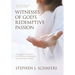Witnesses of God's Redemptive Passion: An Imaginative Narration of Old Testament Relationships Foreshadowing the Messiah