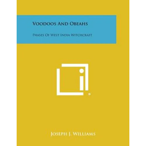 Voodoos and Obeahs: Phases of West India Witchcraft
