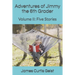 Adventures of Jimmy the 6th Grader: Volume II: Five Stories