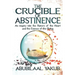 The Crucible of Abstinence: An Inquiry into the Nature of the Heart and the Essence of Being