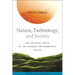 Nature, Technology, and Society: The Cultural Roots of the Current Environmental Crisis