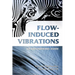 Flow-Induced Vibrations: An Engineering Guide