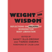 Weight and Wisdom: Reflections on Decades of Working for Body Liberation