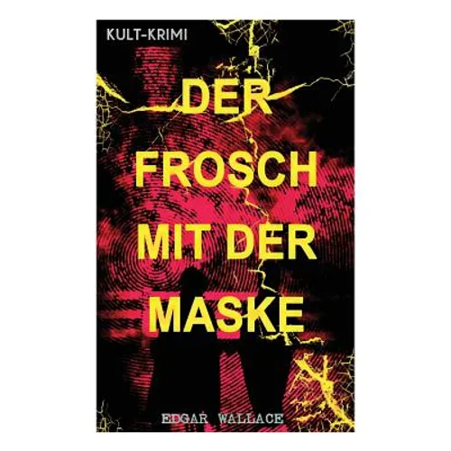 Der Frosch mit der Maske (Kult-Krimi): Ein Edgar Wallace-Thriller