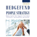 Hedge Fund People Strategy: Human Capital That Supports Investment Excellence, Sustainability, and Growth