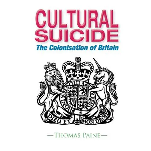 Cultural Suicide: The Colonisation of Britain