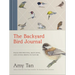 The Backyard Bird Journal: Pages for Writing, Sketching, and Living Deeply in Nature