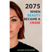 2075 - When Beauty Became a Crime