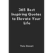 365 Best Inspiring Quotes to Elevate Your Life