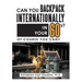 Can You Backpack Internationally in Your 60's?: Of Course You Can!!