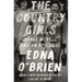 The Country Girls: Three Novels and an Epilogue: (The Country Girl; The Lonely Girl; Girls in Their Married Bliss; Epilogue)