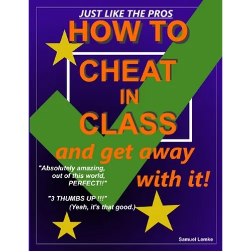 HOW TO CHEAT IN CLASS and get away with it!