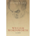 William Wordsworth: A Life