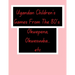 Ugandan Children's Games From The 80's.: African Children's Games.