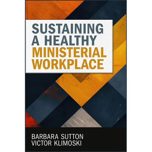 Sustaining a Healthy Ministerial Workplace