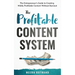The Profitable Content System: The Entrepreneur's Guide to Creating Wildly Profitable Content Without Burnout