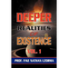 Deeper Realities of Existence: Volume One