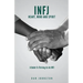 INFJ Heart, Mind and Spirit: Understand Yourself and Fulfill Your Purpose as an INFJ
