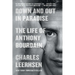 Down and Out in Paradise: The Life of Anthony Bourdain