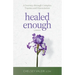 Healed Enough: A Journey through Complex Trauma and Dissociation