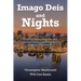 Imago Deis and Nights: True, Terrifying, Hilarious, and Spiritual Stories of Homelessness Leading into Freedom