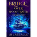 Bridge Over Spooky Water: A Paranormal Women's Fiction Novella
