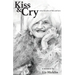 Kiss & Cry: Nine Decades of Life and Love