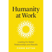 Humanity at Work: Leading for Better Relationships and Results