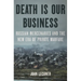 Death Is Our Business: Russian Mercenaries and the New Era of Private Warfare