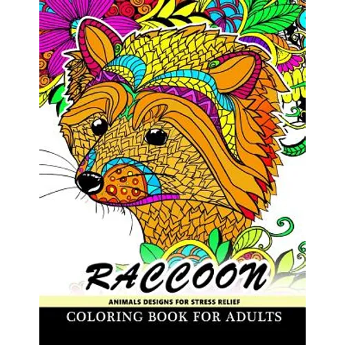 Raccoon Animals Designs For Stress Relief coloring book for adults: Designs for Inspiration & Relaxation, Stress Relieving And Relaxing Patterns