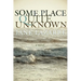 Some Place Quite Unknown