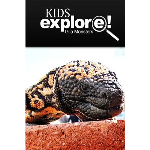 Gila Monsters - Kids Explore: Animal books nonfiction - books ages 5-6